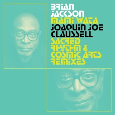Afbeelding van Brian Jackson Mami Wata Joaquin Joe Claussell Sacred Rhythm and Cosmic Arts Remixes (2 Singles)