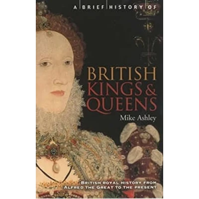 Afbeelding van A Brief History of British Kings &amp; Queens