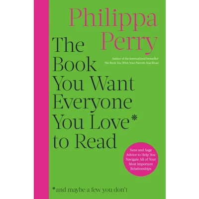 Afbeelding van The Book You Want Everyone Love to Read: Sane and Sage Advice Help Navigate All of Your Most Important Relationships