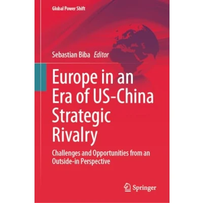 Afbeelding van Europe in an Era of US China Strategic Rivalry: Challenges and Opportunities from Outside Perspective