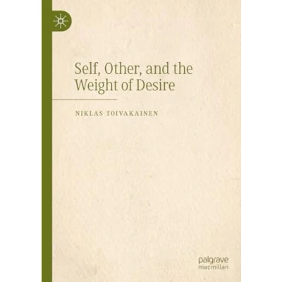 Afbeelding van Self, Other, and the Weight of Desire