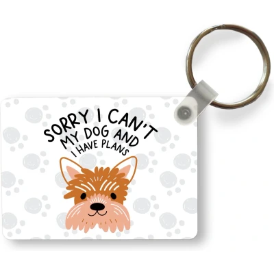 Afbeelding van Sleutelhanger Quotes Sorry I can&#039;t my dog and have plans Hond Spreuken Uitdeelcadeautjes Plastic