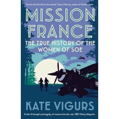 Afbeelding van Mission France: the True History of Women SOE