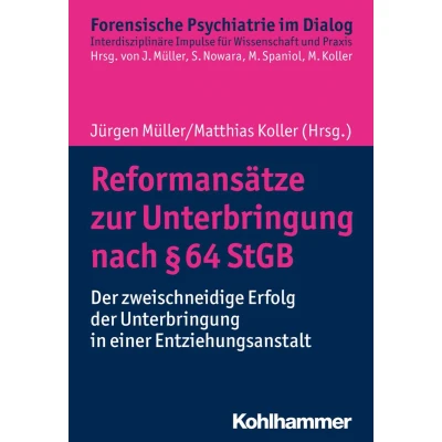 Afbeelding van Reformansätze zur Unterbringung nach § 64 StGB
