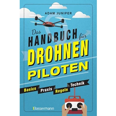 Afbeelding van Das Handbuch für Drohnen Piloten. Basics, Praxis, Technik, Regeln