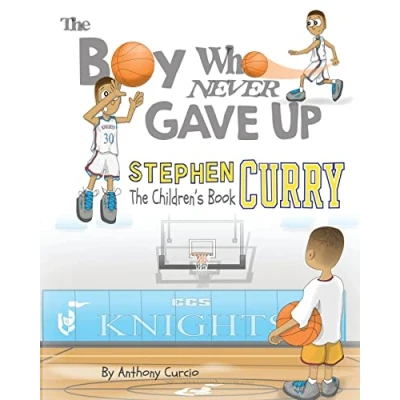Afbeelding van Stephen Curry: The Children&#039;s Book: Boy Who Never Gave Up: 1