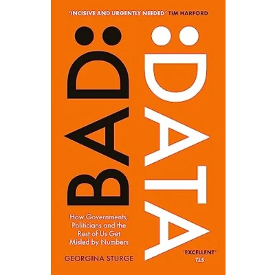 Afbeelding van Bad Data: How Governments, Politicians and the Rest of Us Get Misled by Numbers