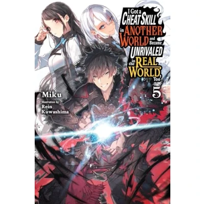 Afbeelding van CHEAT SKILL WORLD BECAME UNRIVALED REAL NOVEL 05: Volume 5