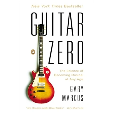 Afbeelding van Guitar Zero: The Science of Becoming Musical at Any Age