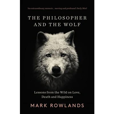 Afbeelding van the Philosopher and Wolf: Lessons From Wild on Love, Death Happiness
