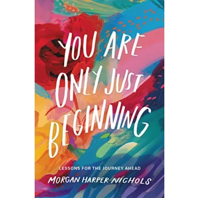 Afbeelding van You Are Only Just Beginning: Lessons for the Journey Ahead