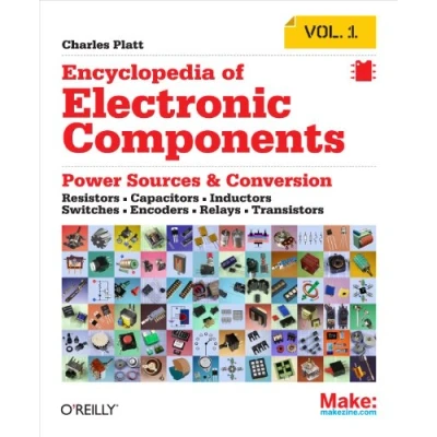 Afbeelding van Encyclopedia of Electronic Components: Resistors, Capacitors, Inductors, Semiconductors, Electromagnetism