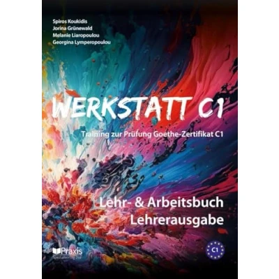 Afbeelding van Werkstatt C1: Lehr &amp; Arbeitsbuch Lehrerausgabe: Training zur Prüfung Goethe Zertifikat C1