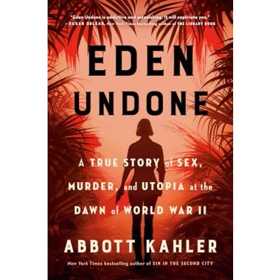 Afbeelding van Eden Undone: A True Story of Sex, Murder, and Utopia at the Dawn World War II