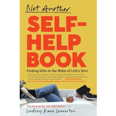 Afbeelding van Not Another Self Help Book: Finding Gifts in the Midst of Life&#039;s Sh*t
