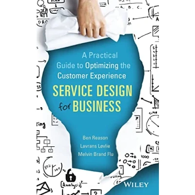 Afbeelding van Service Design for Business: A Practical Guide to Optimizing the Customer Experience