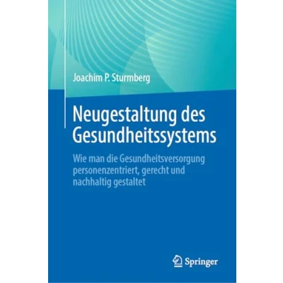 Afbeelding van Neugestaltung des Gesundheitssystems: Wie man die Gesundheitsversorgung personenzentriert, gerecht und nachhaltig gestaltet