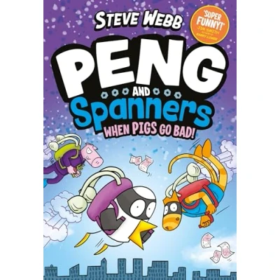 Afbeelding van Peng and Spanners: When Pigs Go Bad!: For fans of Bunny vs Monkey Dogman
