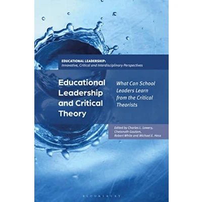 Afbeelding van Educational Leadership and Critical Theory: What Can School Leaders Learn from the Theorists