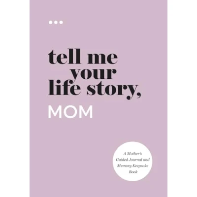 Afbeelding van Tell Me Your Life Story, Mom: A Mother’s Guided Journal and Memory Keepsake Book