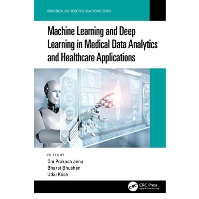 Afbeelding van Biomedical and Robotics Healthcare Machine Learning Deep in Medical Data Analytics Applications