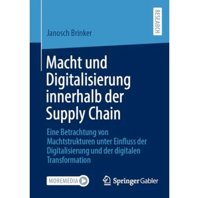 Afbeelding van Macht und Digitalisierung innerhalb der Supply Chain: Eine Betrachtung von Machtstrukturen unter Einfluss digitalen Transformation