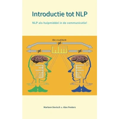 Afbeelding van Introductie tot NLP: NLP als hulpmiddel in jouw communicatie! Een unieke kennismaking met NLP!: de communicatie
