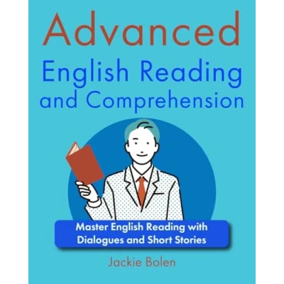 Afbeelding van Advanced English Reading and Comprehension: Master with Dialogues Short Stories