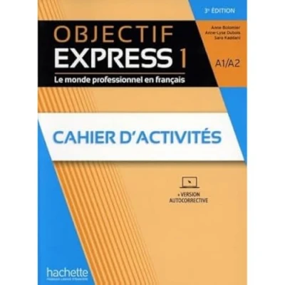 Afbeelding van Objectif Express 1 [3e édition] Cahier d&#039;activités (A1 A2): Vol.