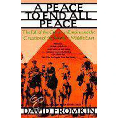 Afbeelding van A Peace to End All Peace: Creating the Modern Middle East, 1914 1922