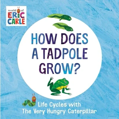Afbeelding van How Does a Tadpole Grow?: Life Cycles with The Very Hungry Caterpillar (The World of Eric Carle)
