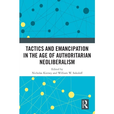 Afbeelding van Tactics and Emancipation in the Age of Authoritarian Neoliberalism