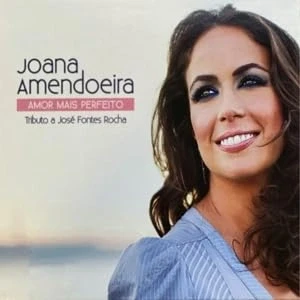 Afbeelding van Joana Amendoeira Amor Mais Perfeito Tributo A Jose Fontes Rocha (CD)