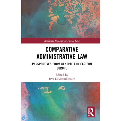 Afbeelding van Comparative Administrative Law: Perspectives from Central and Eastern Europe