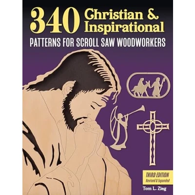Afbeelding van 340 Christian &amp; Inspirational Patterns for Scroll Saw Woodworkers, Third Edition Revised Expanded