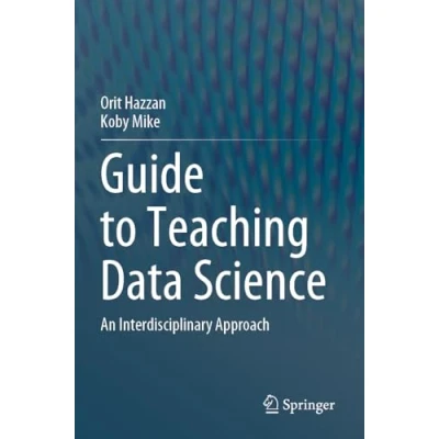 Afbeelding van Guide to Teaching Data Science: An Interdisciplinary Approach