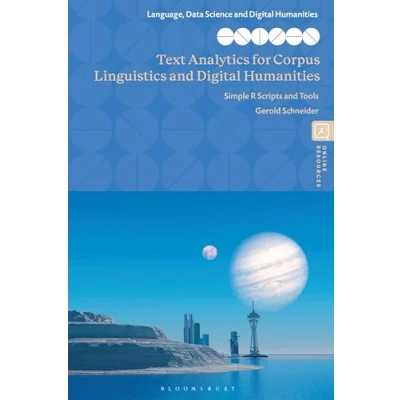Afbeelding van Text Analytics for Corpus Linguistics and Digital Humanities: Simple R Scripts Tools