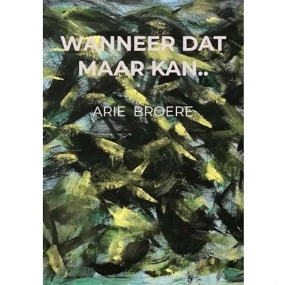 Afbeelding van Wanneer dat maar kan..: Arie Broere..