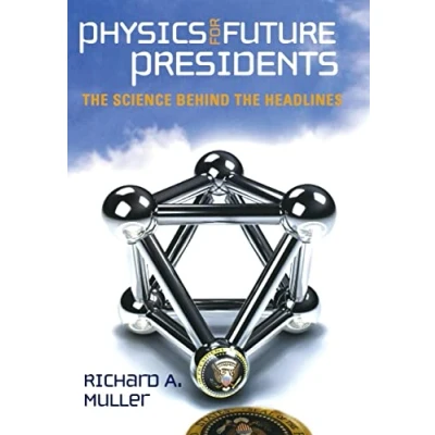 Afbeelding van Physics for Future Presidents: the Science Behind Headlines