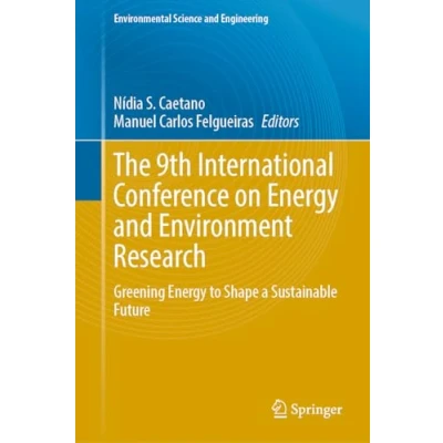 Afbeelding van The 9th International Conference on Energy and Environment Research: Greening to Shape a Sustainable Future