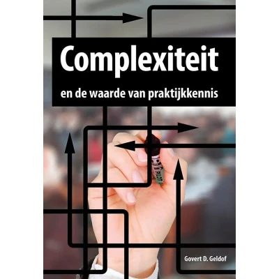 Afbeelding van Complexiteit en de waarde van praktijkkennis (Paperback)