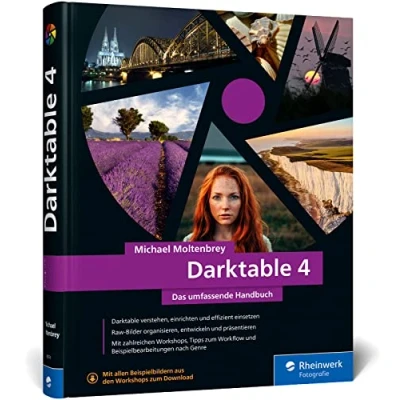 Afbeelding van Darktable 4: Das umfassende Handbuch. Profi Tipps und Expertenwissen zur Bildbearbeitung. Mit vielen Workshops Beispielen
