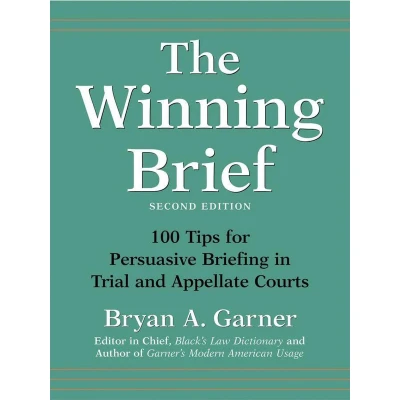 Afbeelding van The Winning Brief: 100 Tips for Persuasive Briefing in Trial and Appellate Courts