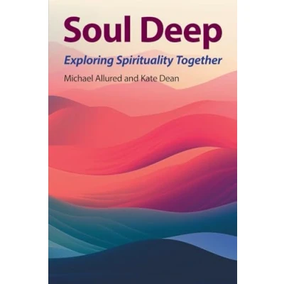 Afbeelding van Soul Deep: Exploring Spirituality Together