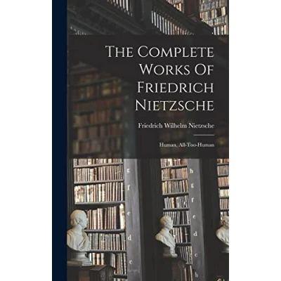 Afbeelding van The Complete Works Of Friedrich Nietzsche: Beyond Good And Evil