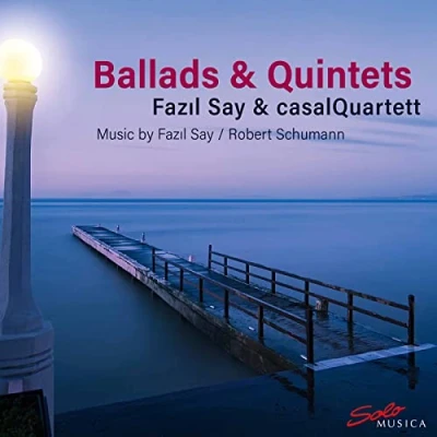Afbeelding van Fazil Say &amp; CasalQuartett Ballads Quintets (CD)