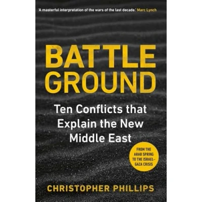 Afbeelding van Battleground: 10 Conflicts that Explain the New Middle East