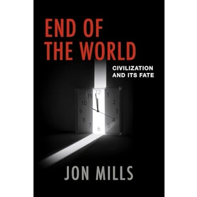 Afbeelding van End of the World: Civilization and Its Fate