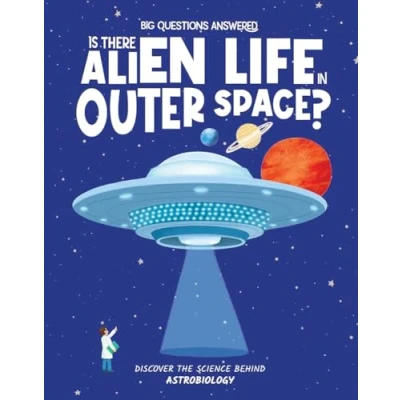 Afbeelding van Is There Alien Life in Outer Space?: Discover the Science Behind Astrobiology