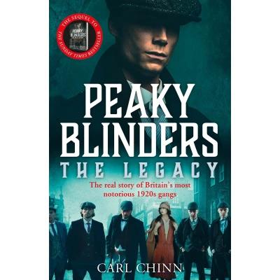 Afbeelding van Peaky Blinders: the Legacy: real story behind next generation of British gangsters